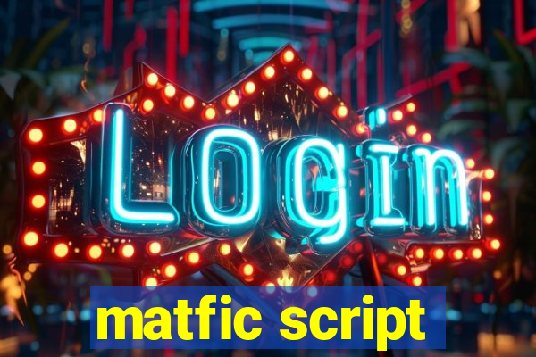 matfic script